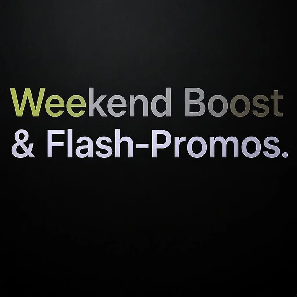Weekend Boost & Flash-Promos